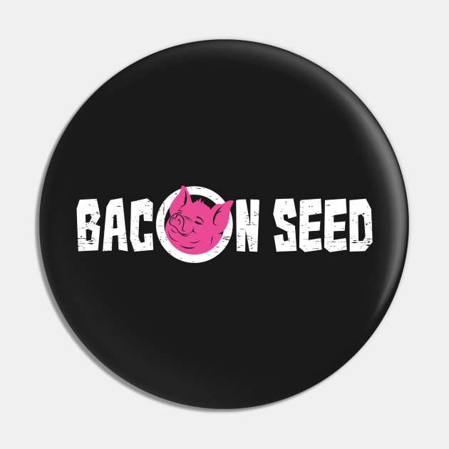 BACON GIFT : Bacon Seed Pin by woormle