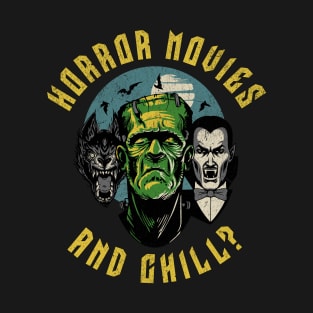 Horror Movies and Chill T-Shirt