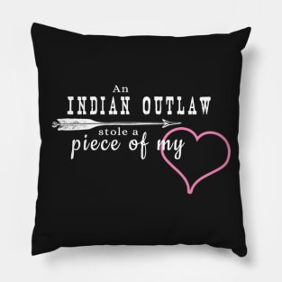 Indian Outlaw Stole a Piece of My Heart Pillow