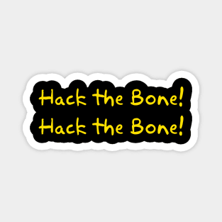 Hack the Bone! Magnet