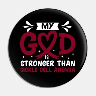 My God Is Stronger Than Sickle Cell Sickle Cell Awareness Pin