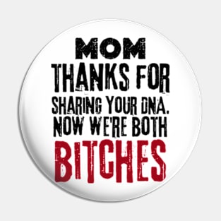 mom thanks for sharing your DNA. Funny Happy Mothers Day 2024 Mommy Pin