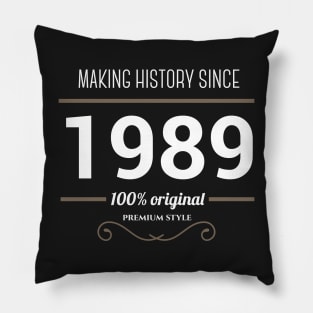 Making history since 1989 Pillow