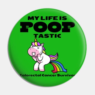 Life is Pooptastic - Unicorn - Colorectal Cancer Survivor Pin