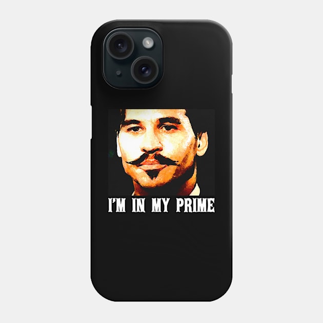 Doc holiday: im in my prime - tombstone movie Phone Case by TheRetroFuture