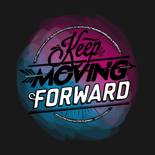 Keep Moving Forward by AmazingArtMandi