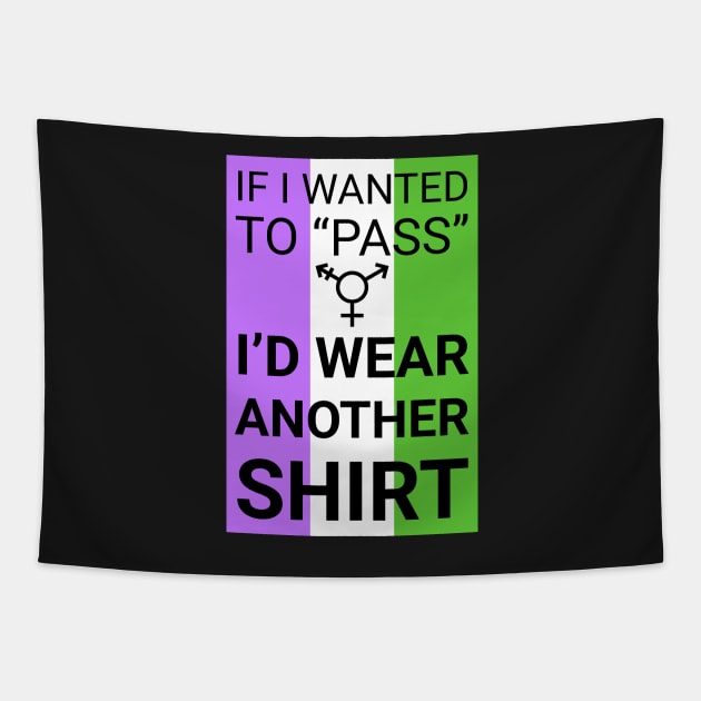 If I wanted to pass - genderqueer flag colors Tapestry by GenderConcepts