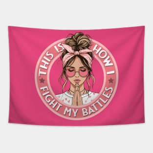 This is How I Fight my Battles - Stylish Girl in Prayer Tapestry