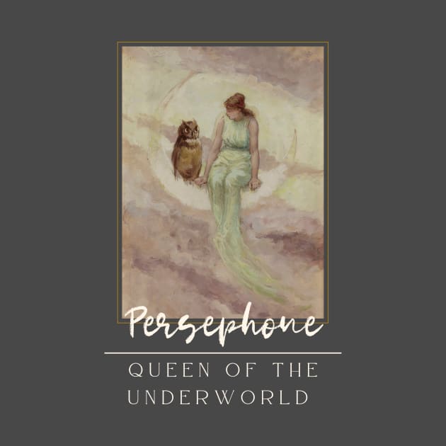 Persephone, Queen of the Underworld by Golden Eagle Design Studio