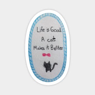 Life is Good A cat Makes it Better Magnet