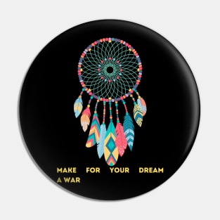 make for your dream a war Pin