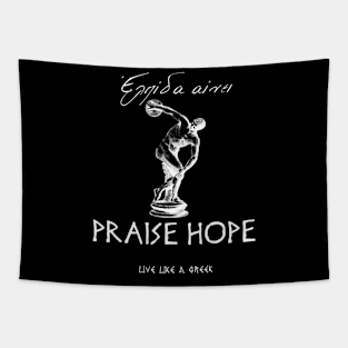 Praise hope and live better life ,apparel hoodie sticker coffee mug gift for everyone Tapestry