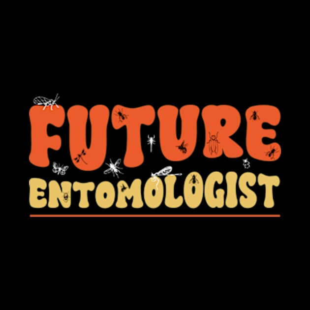 Future Entomologist - Entomology Insect Lover Bug Collector by David Brown