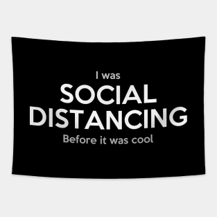 I was social distancing before it was cool Tapestry