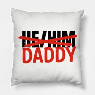 He/Him... Daddy Pillow