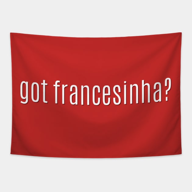 got francesinha? Tapestry by MessageOnApparel