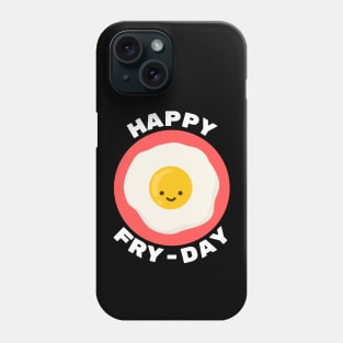 Happy Fry-Day | Egg Pun Phone Case