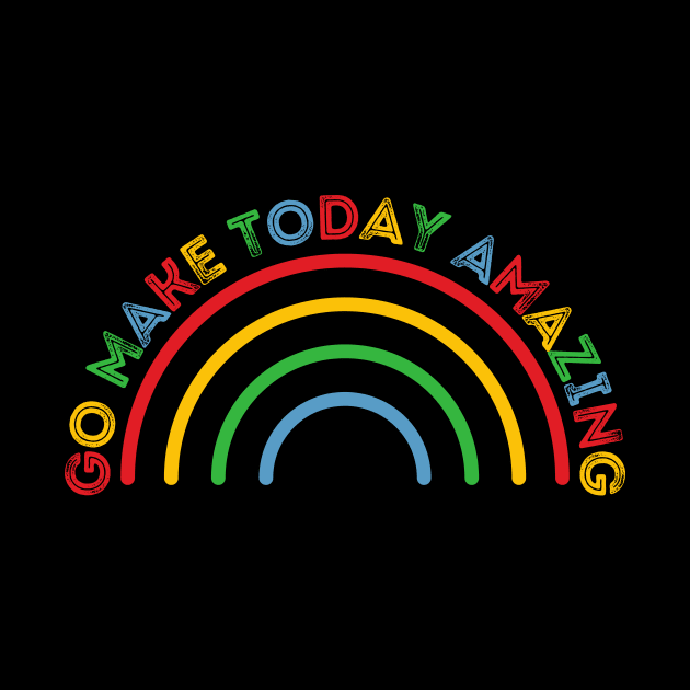 Go Make Today Amazing Rainbow by nathalieaynie