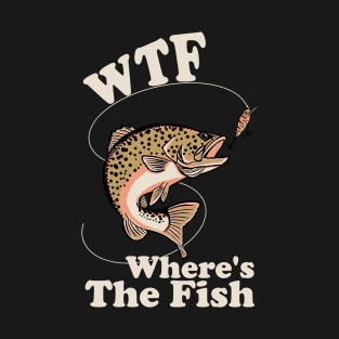 WTF Where's The Fish Funny Fishing T-Shirt