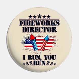 Fireworks Director I Run You Run Flag Funny 4th Of July Pin