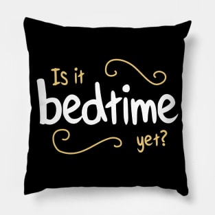 Is It bedtime yet? Design for a perpetually tired  sleepyhead Pillow