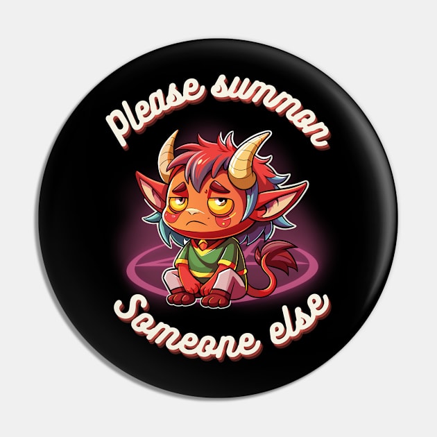 Please summon someone else Pin by onemoremask