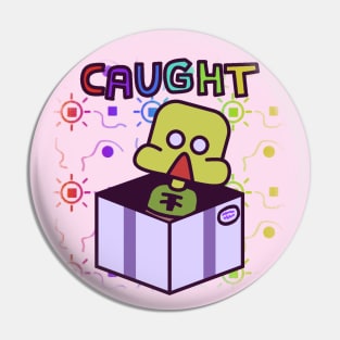 CAUGHT Pin