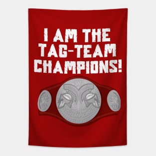 I Am The Tag-Team Champions - Raw Version Tapestry