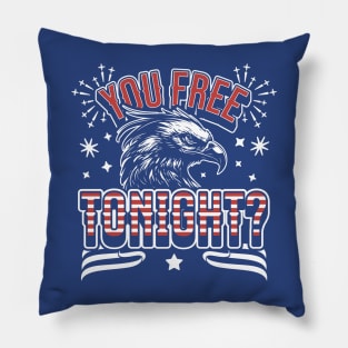 You Free Tonight Eagle - 4th of July - Patriotic Bald Eagle Pillow