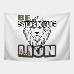 Be strong as a lion Tapestry