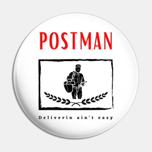 Postman Deliverin ain't Easy funny motivational design Pin