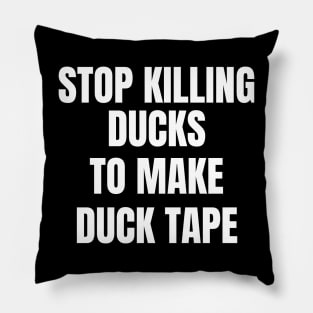 Stop Killing Ducks To Make Duck Tape Pillow