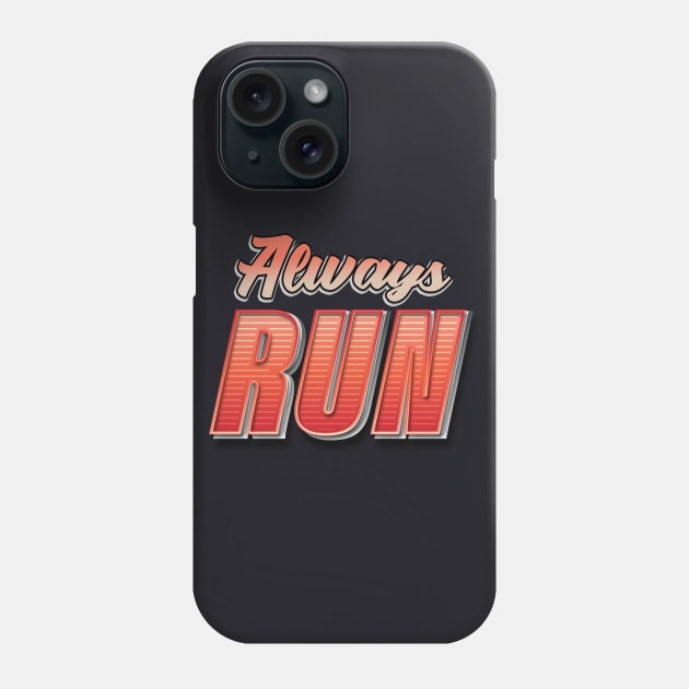 Always Run Runner Gift Phone Case by Foxxy Merch