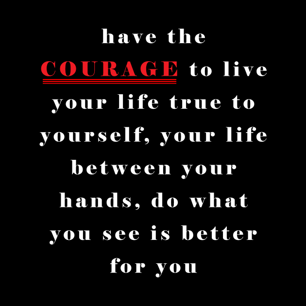 use your courage good by In your store