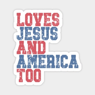 Loves Jesus and America Too Magnet