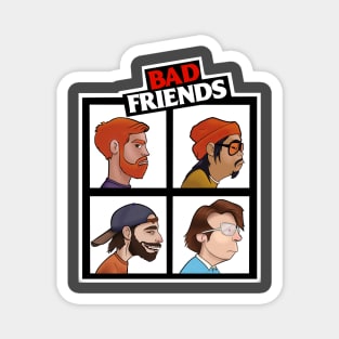 Not So Good O.G Bad Friends Magnet