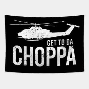 Get To Da Choppa! Tapestry