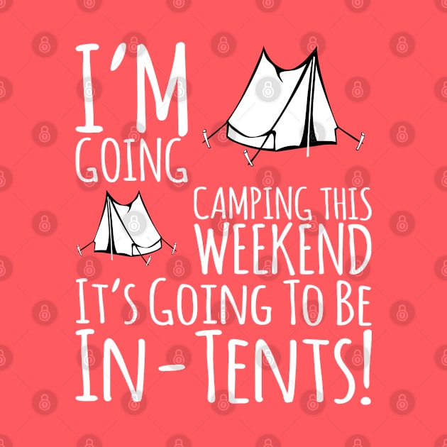 Going Camping It Will Be In Tents by RetroSalt