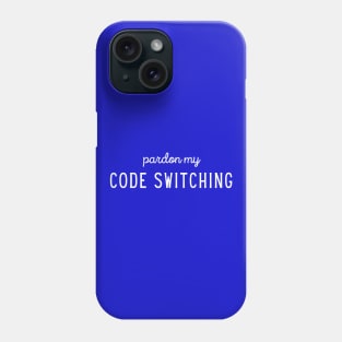 Pardon my Code Switching Phone Case