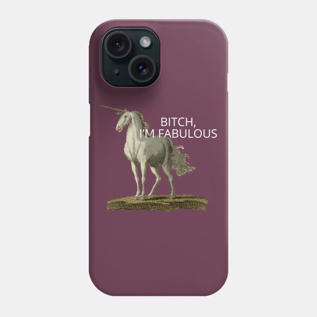 bitch, i'm fabulous Phone Case by ShittyQuotes