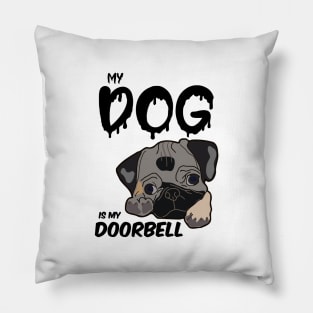 My dog is my doorbell  , Dogs welcome people tolerated , Dogs , Dogs lovers , National dog day , Dog Christmas day Pillow