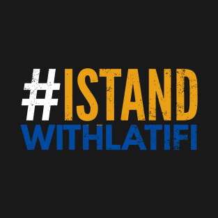 I stand with Latifi T-Shirt