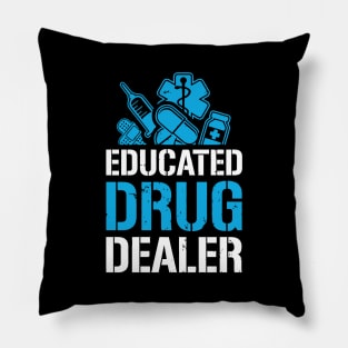 I'M An Educated Drug Dealer Pillow