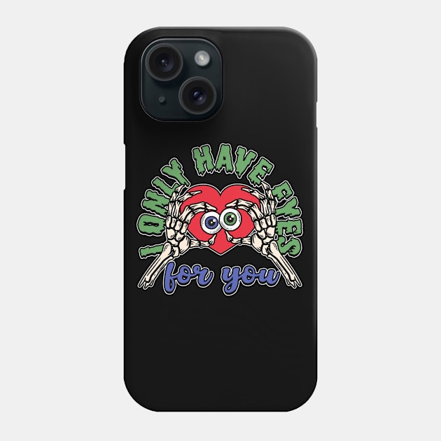 I only have eyes for you Phone Case by NinthStreetShirts