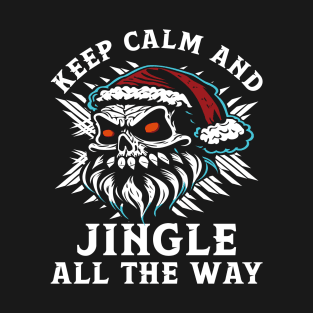 Santa Skull Keep Calm and Jingle All the Way T-Shirt