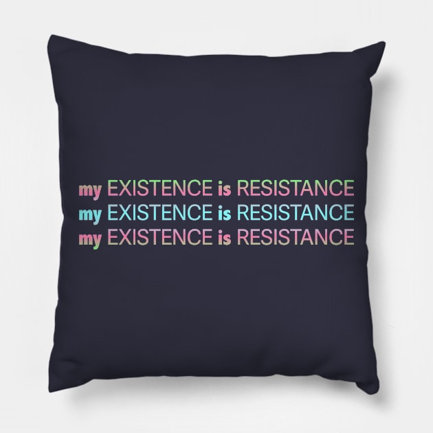 My Existence Is Resistance v2.2 Cyan Sherbet Pillow by Model Deviance Designs