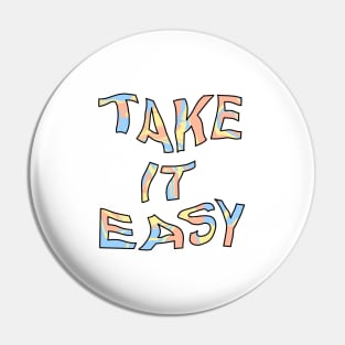 Take it easy Pin