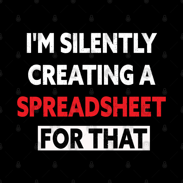 I'm Silently Creating A Spreadsheet For That by chidadesign