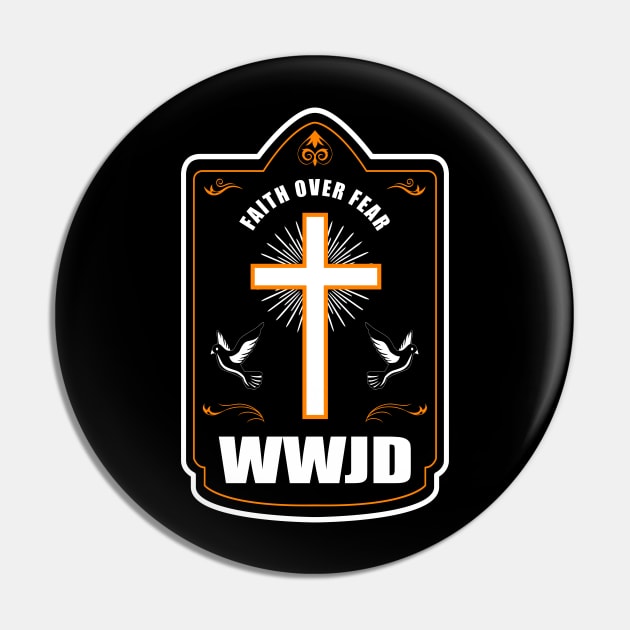 Jesus Christ - Faith over Fear - WWJD Pin by shirts.for.passions