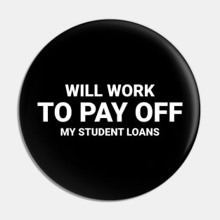 Graduation  - Will Work To Pay Off My Student Loans Pin